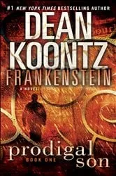 Book cover of Frankenstein: Prodigal Son by Dean Koontz