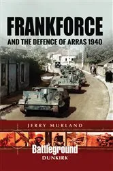 Book cover of Frankforce and the Defence of Arras 1940 by Jerry Murland