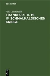 Book cover of Frankfurt a. M. im Schmalkaldischen Kriege by Paul Collischonn