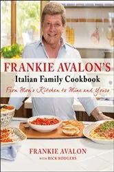 Book cover of Frankie Avalon's Italian Family Cookbook by Frankie Avalon