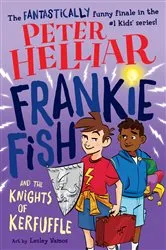 Book cover of Frankie Fish and the Knights of Kerfuffle by Peter Helliar