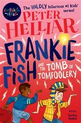 Book cover of Frankie Fish and the Tomb of Tomfoolery by Peter Helliar