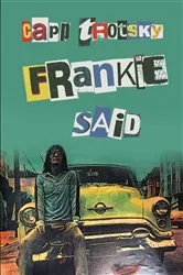 Book cover of Frankie said by Capp Trotsky