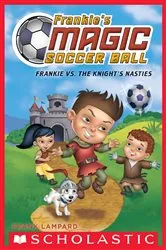 Book cover of Frankie vs. The Knight's Nasties (Frankie's Magic Soccer Ball #5) by Frank Lampard