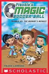 Book cover of Frankie vs. The Mummy's Menace (Frankie's Magic Soccer Ball #4) by Frank Lampard