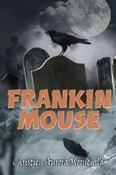 Book cover of Frankin Mouse by Christien Aurora Moonchild