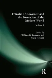 Book cover of Franklin D.Roosevelt and the Formation of the Modern World by William D. Pederson