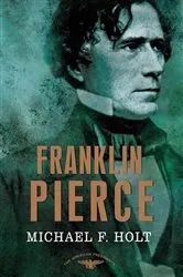 Book cover of Franklin Pierce by Michael F. Holt