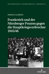 Book cover of Frankreich und der Nuernberger Prozess gegen die Hauptkriegsverbrecher 1945/46 by Michael Kißener