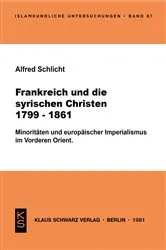 Book cover of Frankreich und die syrischen Christen 1799-1861 by Alfred Schlicht