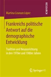 Book cover of Frankreichs politische Antwort auf die demographische Entwicklung by Martina Lizarazo López