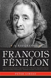 Book cover of François Fénelon: A Biography--The Apostle of Pure Love by Unknown