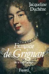 Book cover of Françoise de Grignan by Jacqueline Duchêne