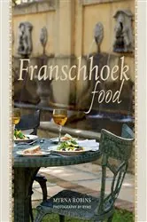Book cover of Franschhoek Food by Myrna Robins