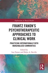 Book cover of Frantz Fanon’s Psychotherapeutic Approaches to Clinical Work by Lou Turner