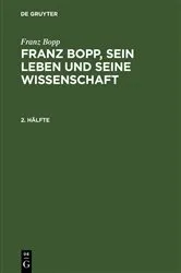 Book cover of Franz Bopp: Franz Bopp, sein Leben und seine Wissenschaft. 2. Hälfte by Salomon Lefmann