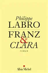 Book cover of Franz et Clara by Philippe Labro