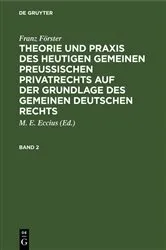 Book cover of Franz Förster: Theorie und Praxis des heutigen gemeinen preußischen Privatrechts auf der Grundlage des gemeinen deutschen Rechts. Band 2 (4th ed.) by M. E. Eccius