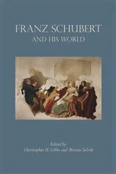 Book cover of Franz Schubert and His World by Christopher H. Gibbs