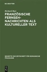 Book cover of Französische Fernsehnachrichten als kultureller Text by Richard Batz