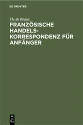 Book cover of Französische Handelskorrespondenz für Anfänger by Th. de Beaux