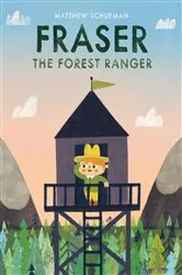Book cover of Fraser the Forest Ranger by Matthew Schufman