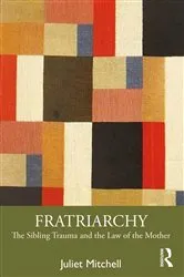 Book cover of Fratriarchy by Juliet Mitchell