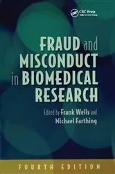 Book cover of Fraud and Misconduct in Biomedical Research, 4th edition (4th ed.) by Frank Wells