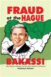 Book cover of Fraud at the Hague-Bakassi by Adebayo Adeolu
