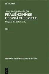 Book cover of Frauenzimmer Gesprächsspiele Teil 1 by Georg Philipp Harsdörffer