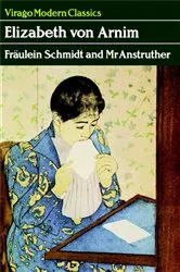 Book cover of Fraulein Schmidt And Mr Anstruther by Elizabeth von Arnim