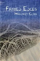 Book cover of Frayed Edges by Margaret Clark