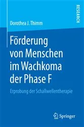 Book cover of Förderung von Menschen im Wachkoma der Phase F by Dorothea J. Thimm