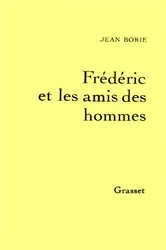 Book cover of Frédéric et les amis des hommes by Jean Borie
