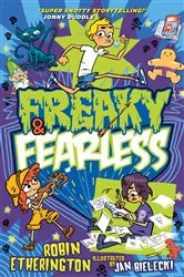 Book cover of Freaky and Fearless: How to Tell a Tall Tale by Robin Etherington