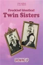 Book cover of Freckled Identical Twin Sisters by Lynn Morgan