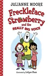 Book cover of Freckleface Strawberry and the Really Big Voice by Julianne Moore