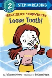 Book cover of Freckleface Strawberry: Loose Tooth! by Julianne Moore
