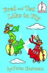 Book cover of Fred and Ted Like to Fly by Peter Anthony Eastman
