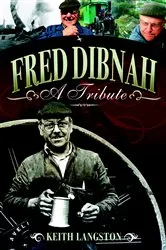 Book cover of Fred Dibnah - A Tribute by Fred Kerr