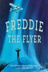 Book cover of Freddie the Flyer by Danielle Metcalfe-Chenail