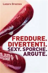 Book cover of Freddure Divertenti. Sexy. Sporche. Argute. by Lázaro Droznes