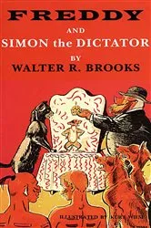 Book cover of Freddy and Simon the Dictator by Walter R. Brooks