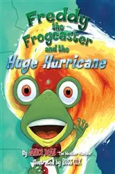 Book cover of Freddy the Frogcaster and the Huge Hurricane by Janice Dean