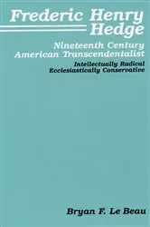 Book cover of Frederic Henry Hedge by Bryan F. LeBeau