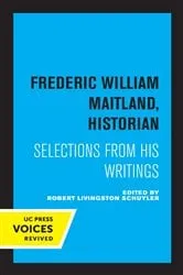 Book cover of Frederic William Maitland, Historian by Frederic William Maitland