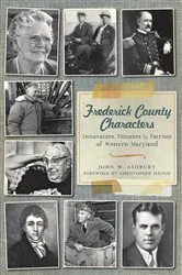 Book cover of Frederick County Characters by John W. Ashbury