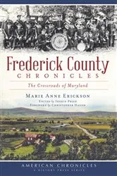 Book cover of Frederick County Chronicles by Marie Anne Erickson