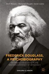 Book cover of Frederick Douglass, a Psychobiography by Danjuma G. Gibson