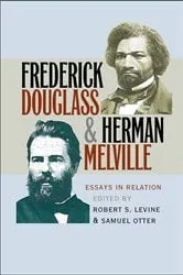 Book cover of Frederick Douglass and Herman Melville by Robert S. Levine